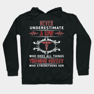 Never Underestimate A LPN Through Christ Costume Gift Hoodie